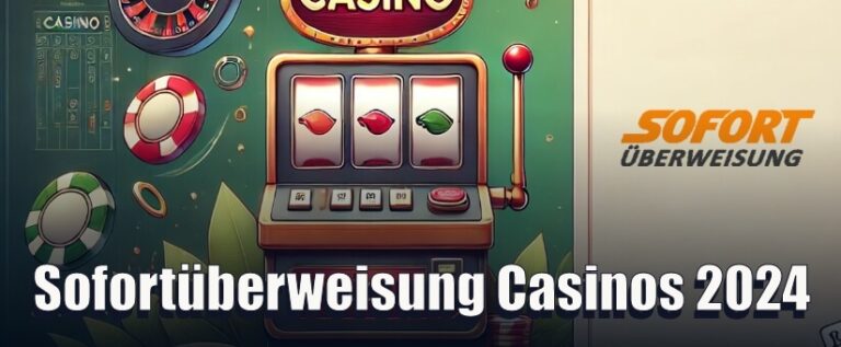 Sofortüberweisung Casinos 2026