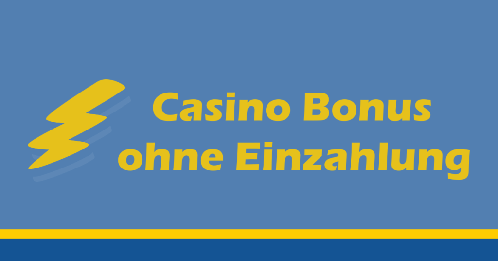 Casino Bonus ohne Einzahlung