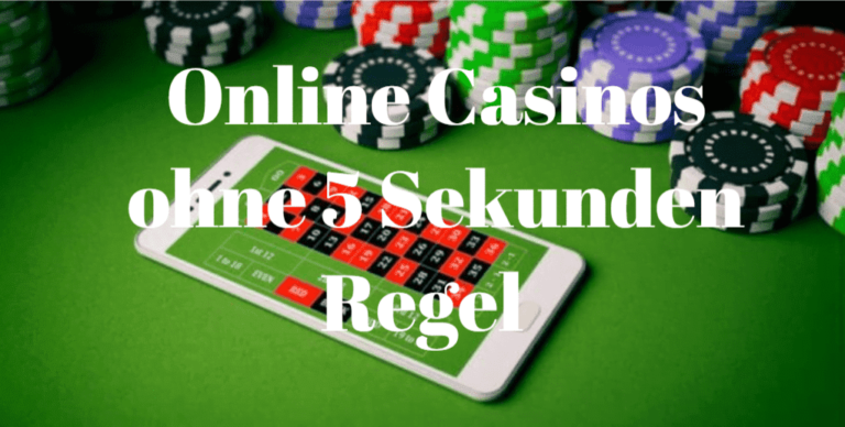 Online Casinos ohne 5 Sekunden Regel 2026